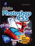 Adobe Photoshop CS5: Seri Belajar Cepat