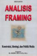 Analisis Framing : Konstruksi, Ideologi, Dan Politik Media