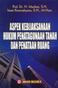 Aspek Kebijaksanaan Hukum Penatagunaan Tanah Dan Penataan Ruang