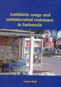 Antibiotic Usage And Antimicrobial Resistance In Indonesia