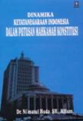 Dinamika Ketatanegaraan Indonesia Dalam Putusan Mahkamah Konstitusi