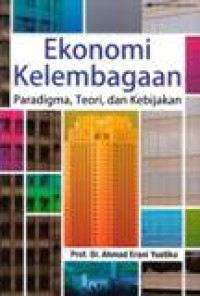 Ekonomi Kelembagaan : Paradigma, Teori, Dan Kebijakan