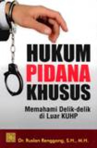 Hukum Pidana Khusus - Memahami Delik-delik Di Luar KUHP