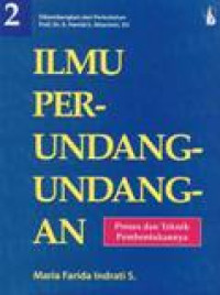 Ilmu Perundang-undangan 2 : Proses Dan Teknik Pembentukannya