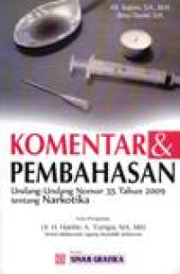Komentar & Pembahasan: Undang-Undang Nomor 35 Tahun 2009 Tentang Narkotika
