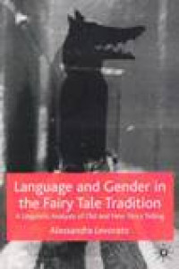 Language And Gender In The Fairy Tale Tradition : A Linguistic Analysis Of Old And New Story Telling