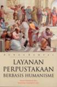 Layanan Perpustakaan Berbasis Humanisme : Bunga Rampai