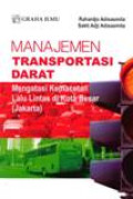 Manajemen Transportasi Darat : Mengatasi Kemacetan Lalu Lintas Di Kota Besar (Jakarta)