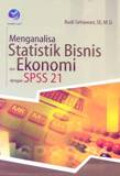 Menganalisa Statistik Bisnis Dan Ekonomi Dengan SPSS 21