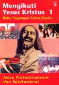 Mengikuti Yesus Kristus 1 Buku Pegangan Calon Baptis Masa Prakatekumenat Dan Katekumenat