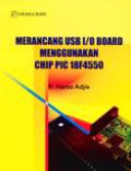 Merancang USB I/0 Board Menggunakan Chip PIC 18F4550