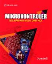 Mikrokontroler: Belajar AVR Mulai Dari Nol