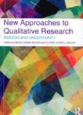 New Approaches To Qualitative Research: Wisdom And Uncertainty