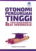 Otonomi Perguruan Tinggi Dan Tantangannya Di Indonesia
