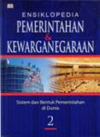 Ensiklopedia Pemerintahan Dan Kewarganegaraan Sistem Dan Bentuk Pemerintahan Di Dunia Jilid 2