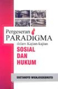 Pergeseran Paradigma Dalam Kajian-kajian Sosial Dan Hukum