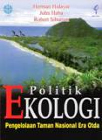 POLITIK EKOLOGI : Pengelolaan Taman Nasional Era Otda