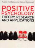 Positive Psychology : Theory, Research And Applications