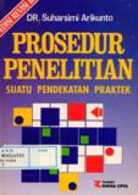 Prosedur Penelitian : Suatu Pendekatan Praktek