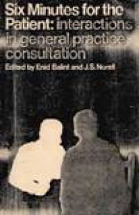 Six Minutes For The Patient : Interactions In General Practice Consultation