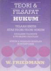 Teori Dan Filsafat Hukum : Telaah Kritis Atas Teori-teori Hukum