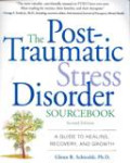 The Post-traumatic Stress Disorder Sourcebook: A Guide To Healing, Recovery, And Growth