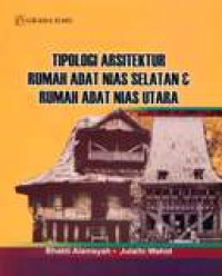 Tipologi Arsitektur Rumah Adat Nias Selatan Dan Rumah Adat Nias Utara