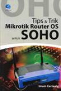 Tips Dan Trik Mikrotik Router OS Untuk SOHO