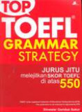 Top TOEFL Grammar Strategy: Jurus Jitu Melejitka Skor TOEFL Di Atas 550