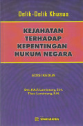 Delik-Delik Khusus: Kejahatan Terhadap Kepentingan Hukum Negara