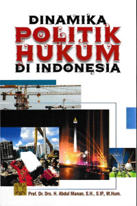 Dinamika Politik Hukum di Indonesia