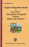 Dugaan Malpraktek Medik Dan Draft RPP : Perjanjian Terapetik Antara Dokter Dan Pasien
