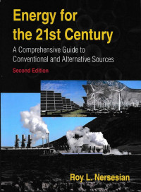 Energy for The 21st Century: A Comprehensive Guide to Conventional and Alternative Sources