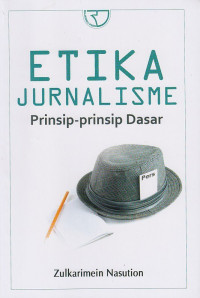 Etika Jurnalisme ( Prinsip-prinsip Dasar )