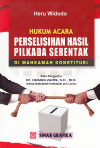 Hukum Acara Perselisihan Hasil Pilkada Serentak Di Mahkamah Konstitusi