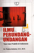 Ilmu Perundang-Undangan : Teori dan Praktik di Indonesia