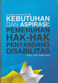 Kebutuhan Dan Aspirasi : Pemenuhan Hak-Hak Penyandang Disabilitas