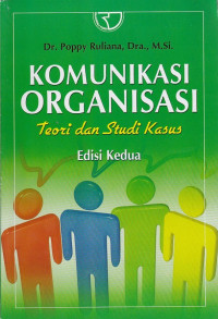 Komunikasi Organisasi Teori Dan Studi Kasus