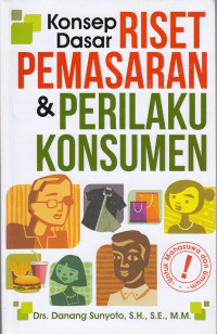 Konsep Dasar Riset Pemasaran Dan Perilaku Konsumen