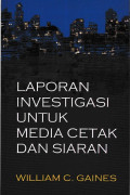 Laporan Investigasi Untuk Media Cetak dan Siaran