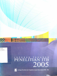 Laporan Tahunan Penelitian ITB 2005