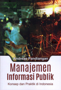 Manajemen Informasi Publik Konsep Dan Praktik Di Indonesia