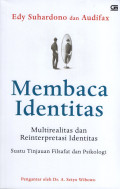 Membaca Identitas : Multirealitas dan Reinterprestasi Identitas, Suatu Tinjauan Filsafat dan Psikologi