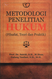 Metodologi Penelitian Hukum (Filsafat, teori dan Praktik)