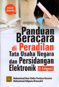 Panduan Beracara di Peradilan Tata Usaha Negara Dan Persidangan Elektronik (E-Litigasi)