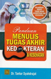 Panduan Menulis Tugas Akhir Kedokteran Dan Kesehatan