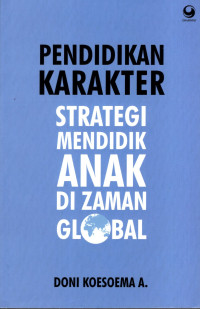 Pendidikan Karakter : Strategi Mendidik Anak di Zaman Global