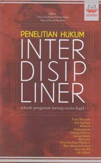 Penelitian Hukum Interdisipliner ; Sebuah Pengantar Menuju Sosio-Legal