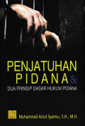 Penjatuhan Pidana Dan Dua Prinsip Dasar Hukum Pidana