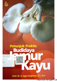 Petunjuk Praktis Budidaya Jamur Kayu